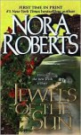 Jewels of the Sun Publisher: Jove; mass market edition - Nora Roberts