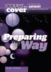 Preparing the Way: Cover to Cover Advent Study Guide - Derek Tidball