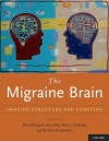 The Migraine Brain: Imaging Structure and Function - David Borsook, Arne May, Peter J. Goadsby