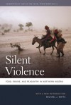 Silent Violence: Food, Famine, and Peasantry in Northern Nigeria - Michael J. Watts