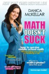 Math Doesn't Suck: How to Survive Middle School Math Without Losing Your Mind or Breaking a Nail - Danica McKellar