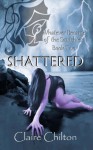 Shattered - Claire Chilton