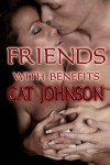 Friends With Benefits - Cat Johnson