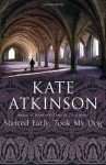 Started Early, Took My Dog - Kate Atkinson