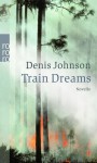 Train Dreams - Denis Johnson, Bettina Abarbanell