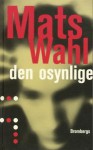 Den osynlige - Mats Wahl