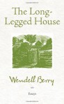 The Long-Legged House - Wendell Berry
