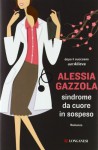 Sindrome da cuore in sospeso - Alessia Gazzola