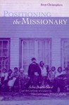 Positioning the Missionary: John Booth Good and the Confluence of Cultures in Nineteenth-Century British Columbia - Brett Christophers