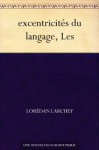 excentricités du langage, Les (French Edition) - Loredan Larchey