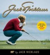 Jack Nicklaus: Memories and Mementos from Golf's Golden Bear - Jack Nicklaus