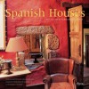 Spanish Houses: Rustic Mediterranean Style - Joaquin F.D.S. Martin-Artajo, Joaquin Fernandez de Santaella, Francesco Venturi, Patric Espinosa De Los Monteros Rosillo