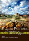 Fragile Patterns: The Archaeology of the Western Papaguería - Jeffrey H. Altschul, Adrianne G. Rankin