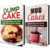 Desserts Box Set: Quick and Easy Dump Cakes and Mug Cakes Recipes for Every Day and Parties (Busy People Cookbook) - Jessica Meyer