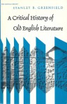 A Critical History of Old English Literature - Stanley B. Greenfield