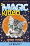 Magic Kitten Double Trouble by Bentley Sue (2012-05-01) Paperback - Bentley Sue