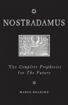 Nostradamus: The Complete Prophecies for the Future - Mario Reading