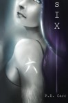 Six (Rules Undying Book 2) - R. E. Carr