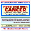 21st Century Complete Medical Guide to Head and Neck Cancer (Lip, Oral Cavity, Salivary Gland, Laryngeal, Pharyngeal, Nasal and Sinus Cancer) - ... on Diagnosis and Treatment Options - PM Medical Health News