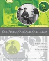 Our People, Our Land, Our Images: International Indigenous Photography - Hulleah Tsinhnahjinnie, Veronica Passalaqua, Cn Gorman Museum