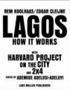 Lagos: How It Works Lagos: How It Works - Rem Koolhaas