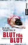 Blut für Blut: Thriller (Rebekka Holm-Reihe) - Julie Hastrup, Hanne Hammer