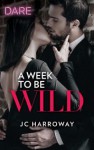 A Week to Be Wild - J.C. Harroway