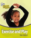 Exercise & Play (Healthy & Happy) - Robyn Hardyman, Adam Sutherland