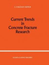 Current Trends in Concrete Fracture Research - Zdenek P. Bazant