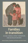 Families in transition: Social change, family formation and kin relationships - Nickie Charles, Chris Harris, Charlotte Aull Davies, Charlotte Davies