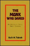 The Monk Who Dared: A Novel About Shinran - Ruth M. Tabrah