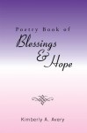 Poetry Book of Blessings & Hope - Kimberly A. Avery