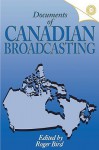 Documents of Canadian Broadcasting - R. Bird