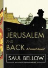 To Jerusalem and Back: A Personal Account (Audio) - Saul Bellow