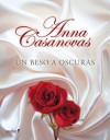 Un beso a oscuras - Anna Casanovas