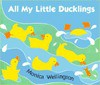 All My Little Ducklings - Monica Wellington