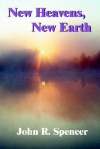 New Heavens, New Earth - John Spencer