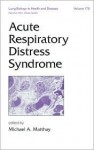 Acute Respiratory Distress Syndrome - Michael A. Matthay