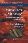 Methods in Molecular Biology, Volume 242: Atomic Force Microscopy: Biomedical Methods and Applications - Pier Carlo Braga