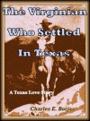 The Virginian Who Settled In Texas - Charles Borjas