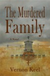 The Murdered Family - Mystery of the Wolf Family Murders by Vernon Keel (2010-03-15) - Vernon Keel