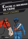 Contre le bourrage de crâne (French Edition) - Albert Londres