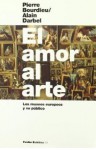 El amor al arte - Pierre Bourdieu, Alain Darbel