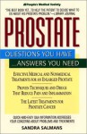 Prostate: Questions You Have-- Answers You Need - Sandra Salmans