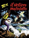 Tex n. 128: Il veliero maledetto - Gianluigi Bonelli, Aurelio Galleppini, Erio Nicolò