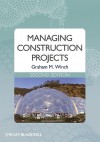 Managing Construction Projects - Graham M. Winch