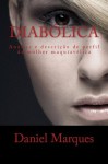 Diabólica: Análise e descrição de perfil da mulher maquiavélica (Portuguese Edition) - Daniel Marques