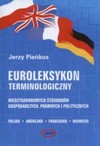 Euroleksykon terminologiczny międzynarodowych stosunków gospodarczych, prawnych i politycznych polsko-angielsko-francusko-niemiecki - Jerzy Pieńkos