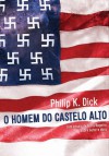 O Homem do Castelo Alto - Philip K. Dick, David Soares