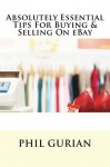 Absolutely Essential Tips For Buying and Selling On eBay - Phil Gurian